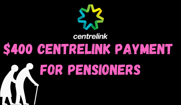 $400 Centrelink Payment for Pensioners