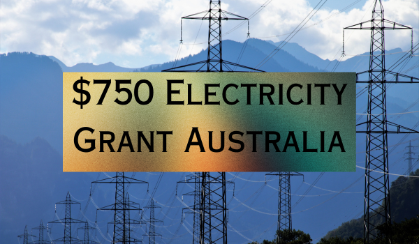 $750 Electricity Grant Australia