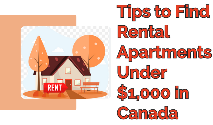 Tips to Find Rental Apartments Under $1,000 in Canada