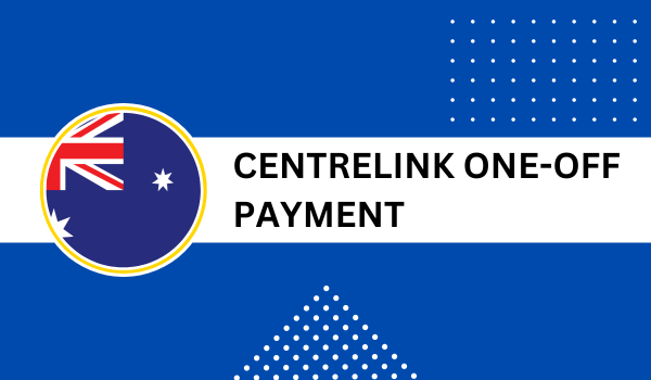 Centrelink One-Off Payment