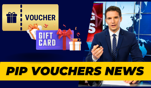 PIP Vouchers News