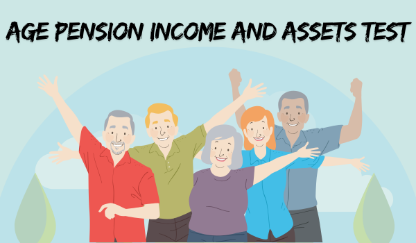 Age Pension Income and Assets Test