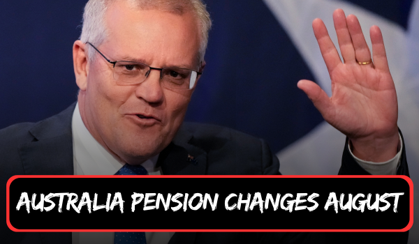 Australia Pension Changes August