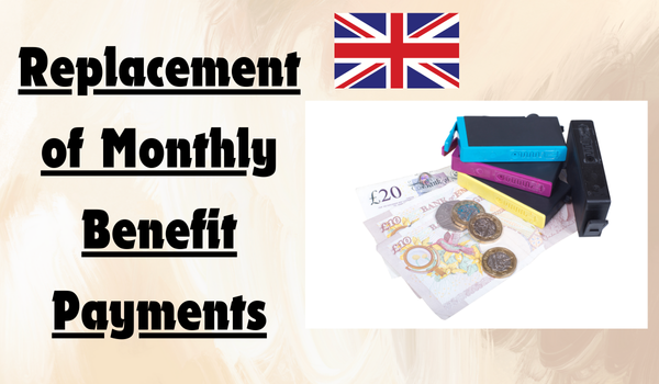 Replacement of Monthly Benefit Payments